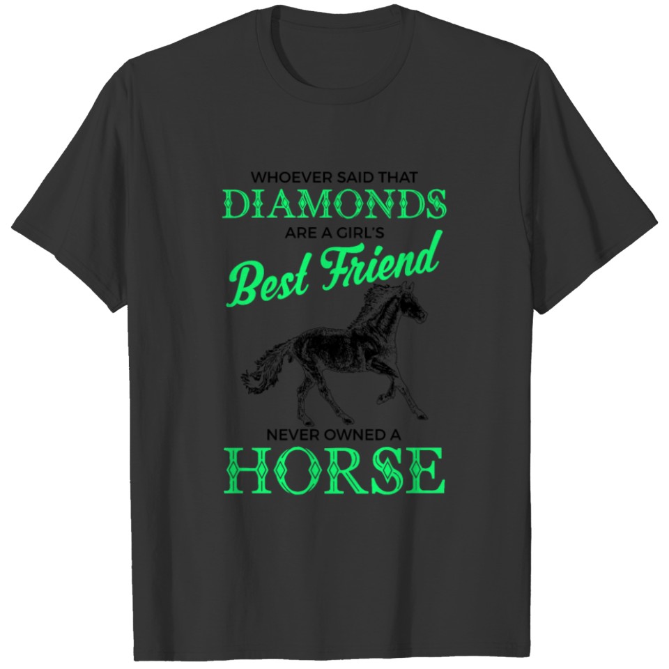 Horses Are A Girl's Best Friend, Not Diamonds T-shirt