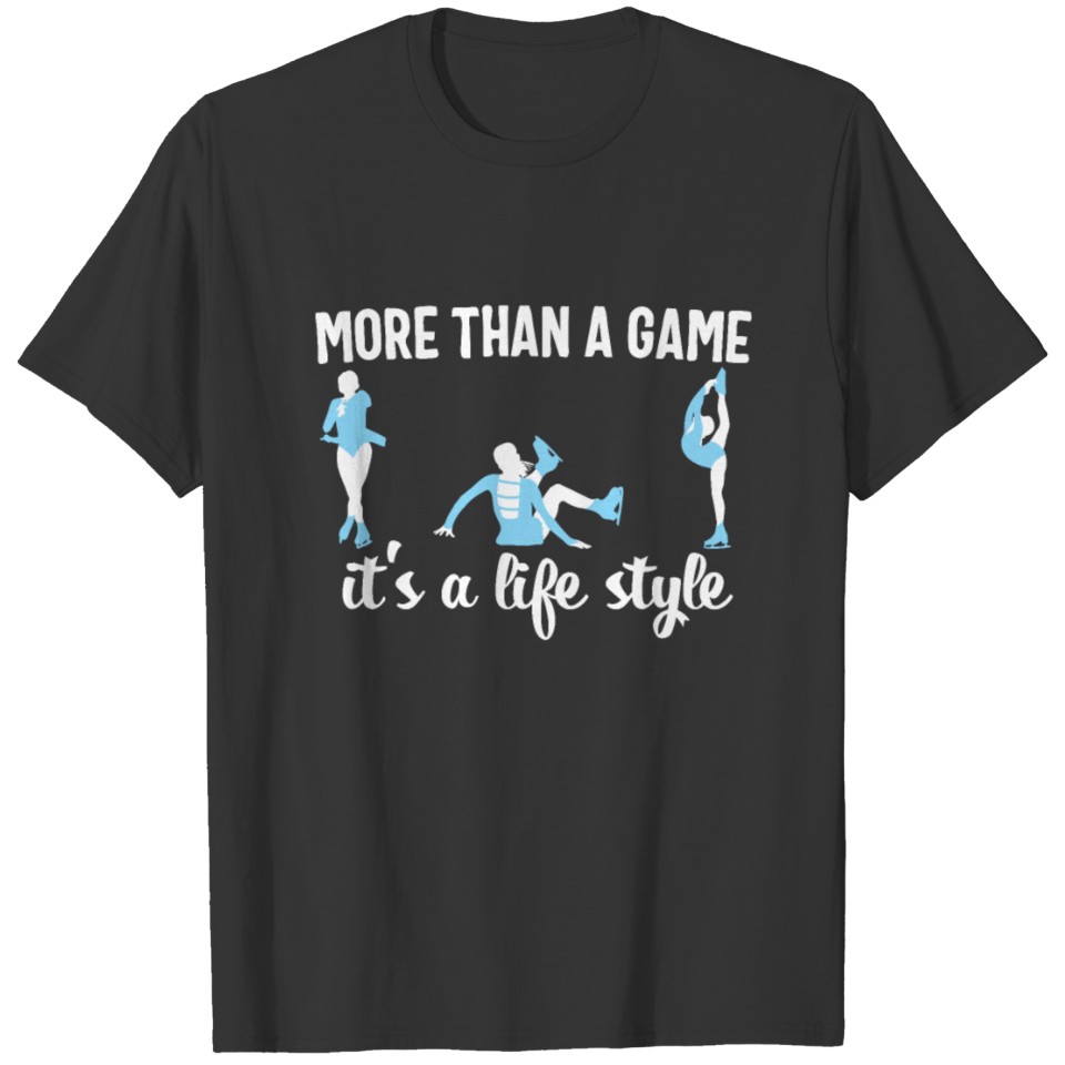 Funny Figure Skating Cool Skater Gift Life Style T-shirt