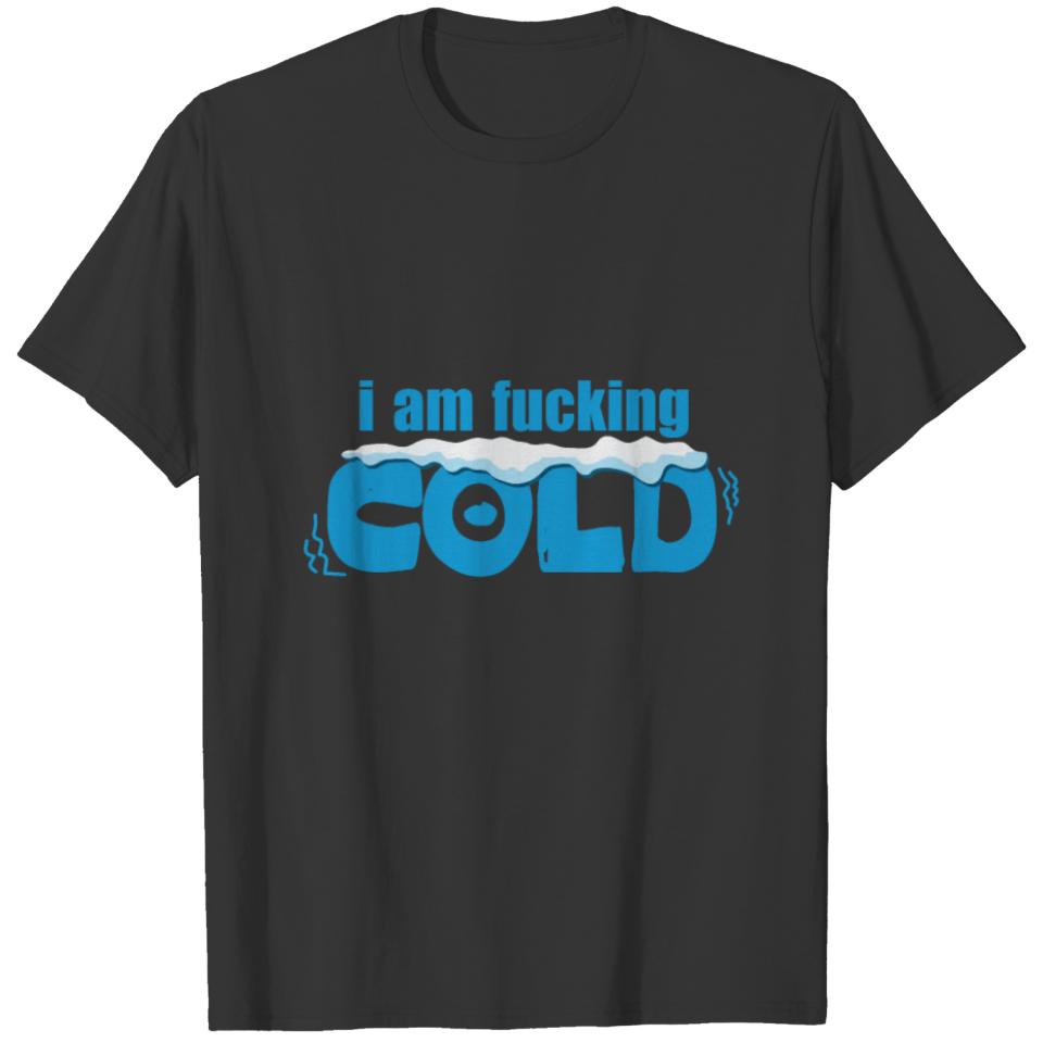 Fucking Cold Winter T-shirt