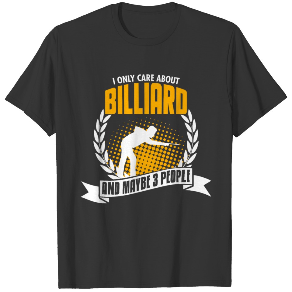 I Only Care About Billiard T-shirt