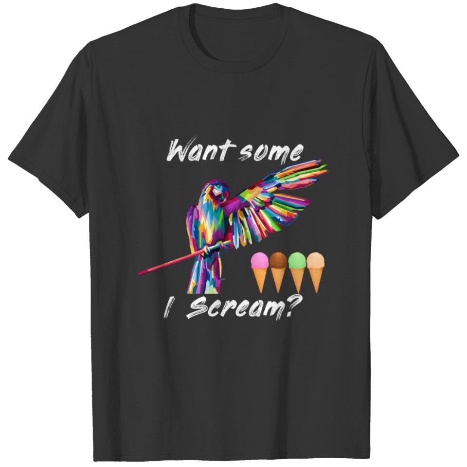 Ice Cream Parrot I Scream T Shirts