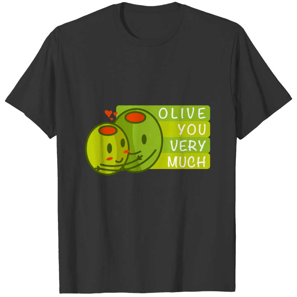 Olive love you very gift idea T-shirt