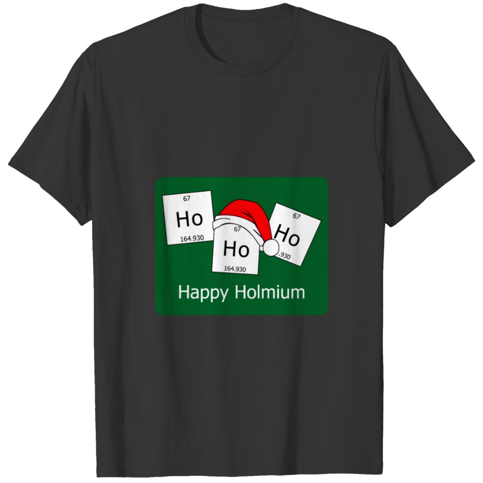 Chemistry Holmium Professor Chemist students idea T-shirt