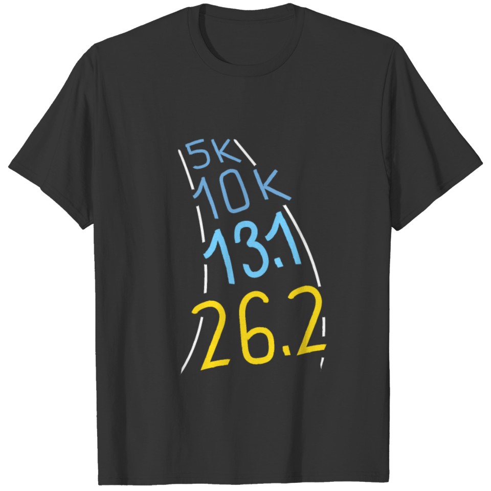 Marathon Runner Running Gift 5k 10k 13.1 26.2 T-shirt
