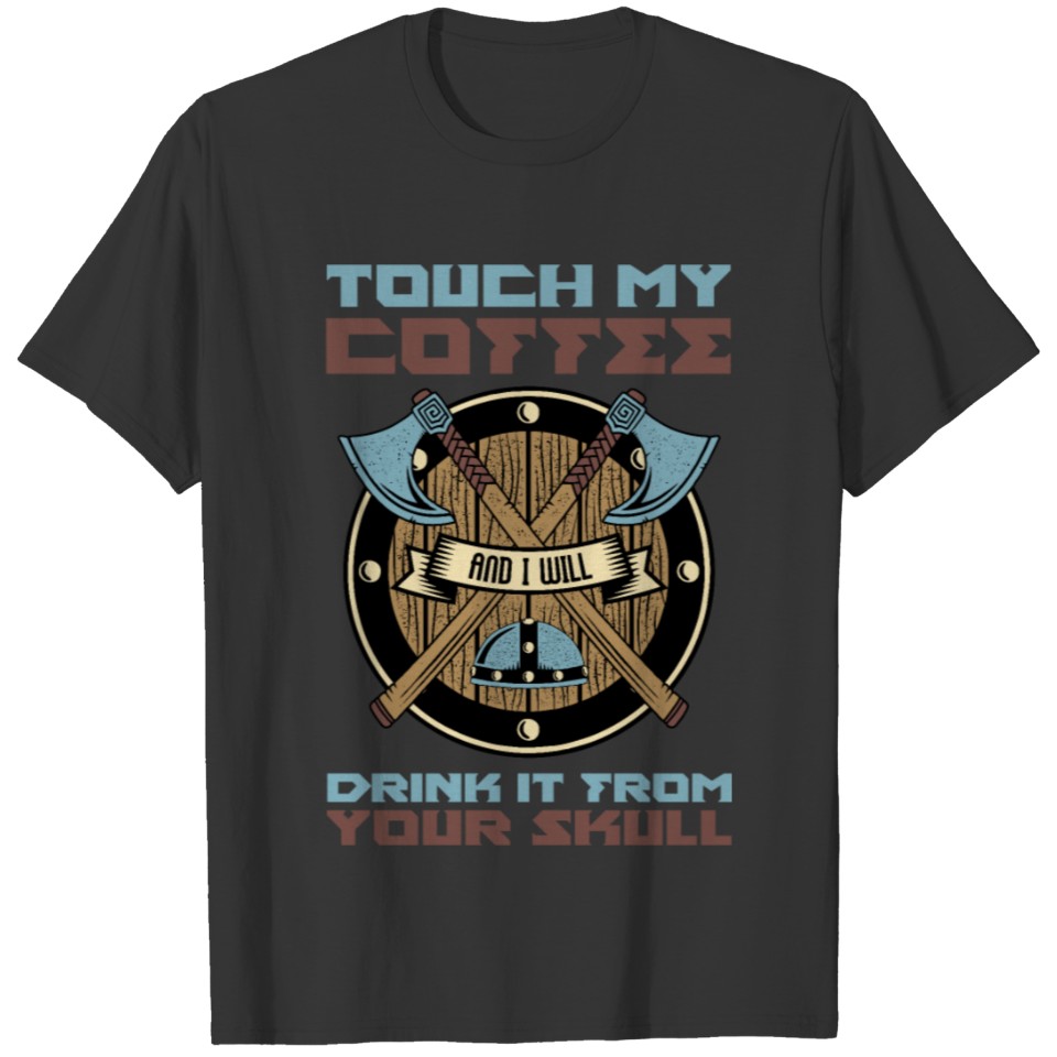 Don't Touch My Coffee | Viking Skull Caffeine Odin T-shirt