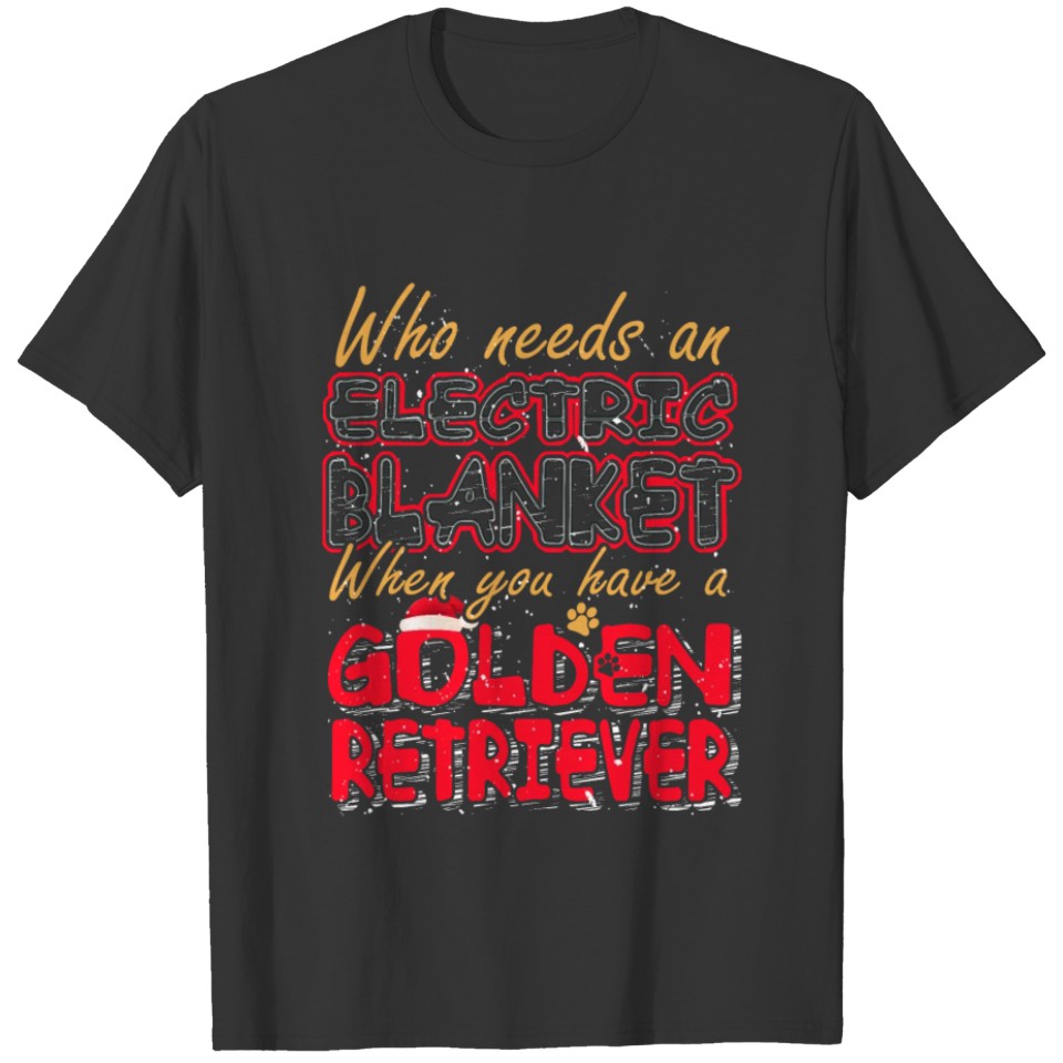 Christmas Golden Retriever Who Needs an Electric T-shirt