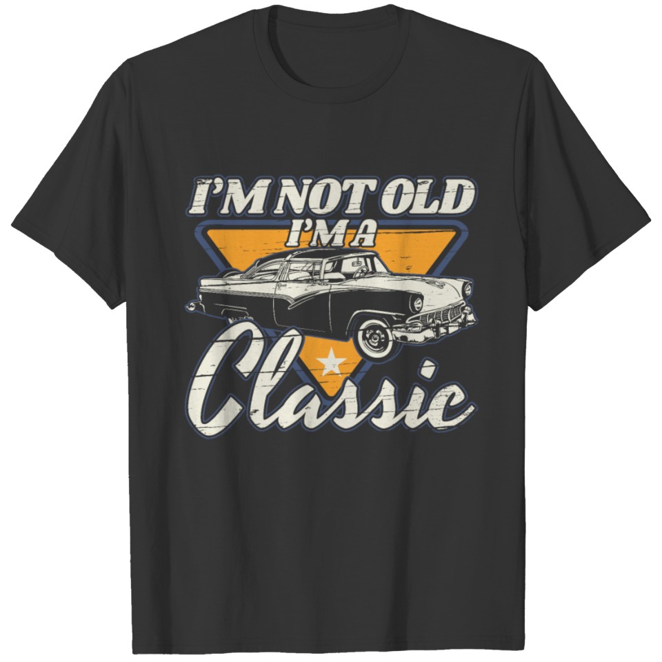 I'm Not Old I'm A Classic Oldtimer Birthday T-shirt