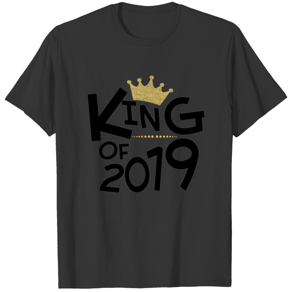 King of 2019 T-shirt