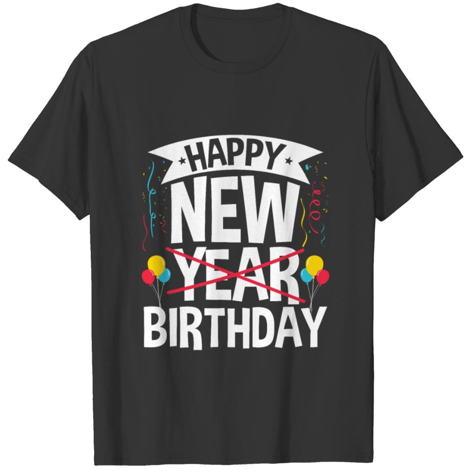 Happy New Birthday Born On New Year's Day T-shirt