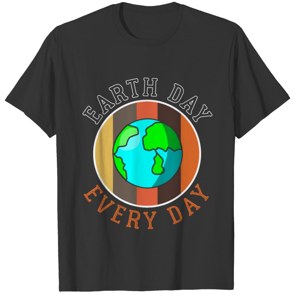 Earth Planet Day Cool Fun Stylish Beautiful Gift T-shirt