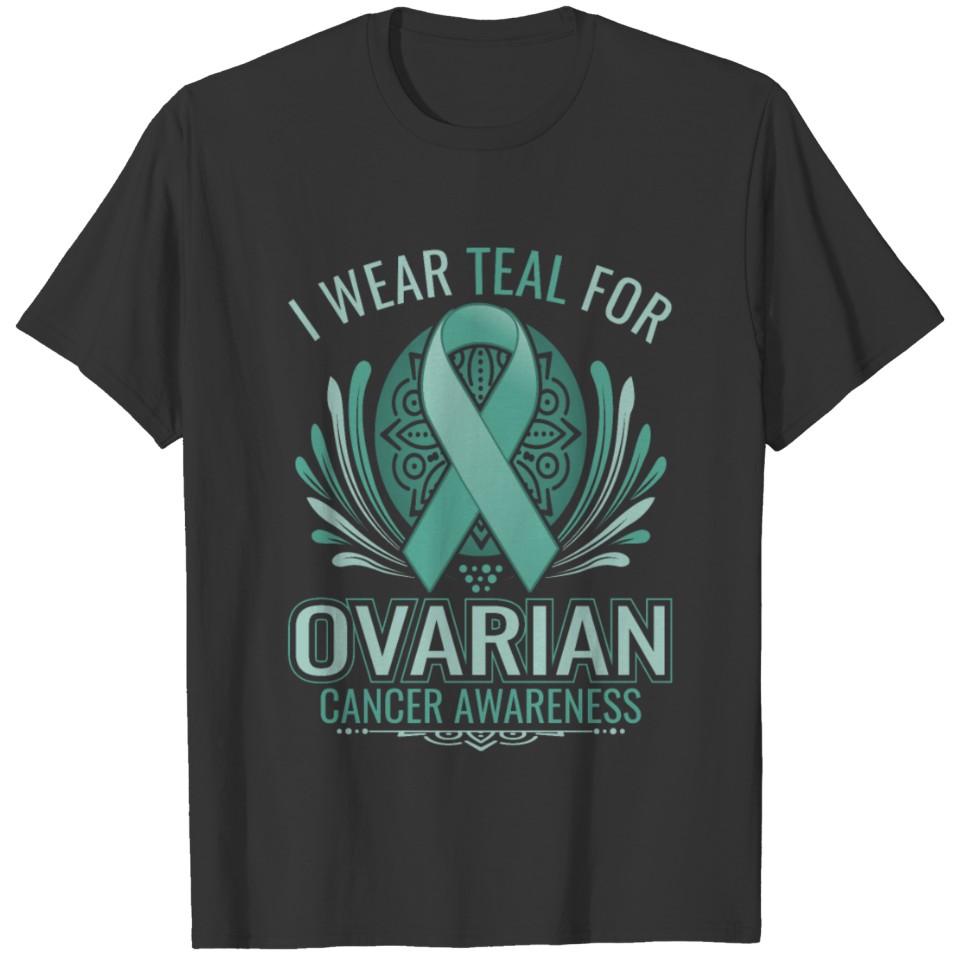 i wear teal for ovarian cancer awareness T-shirt