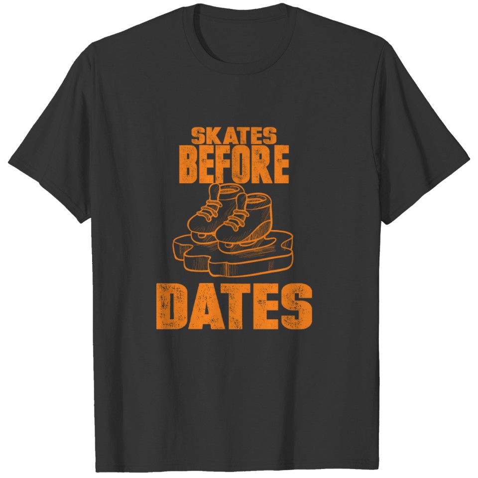 Skates before dates! Ice skating! Icy winter gift, T-shirt
