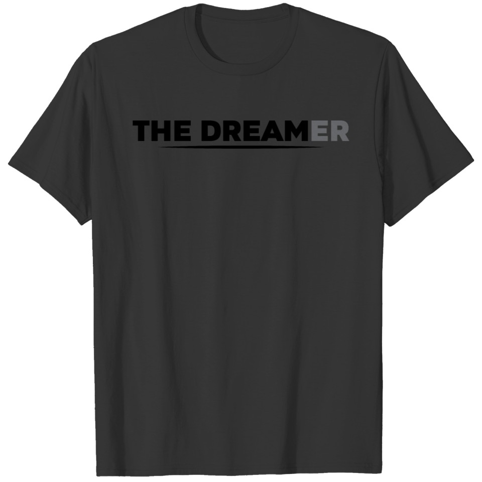 The dreamer T-shirt