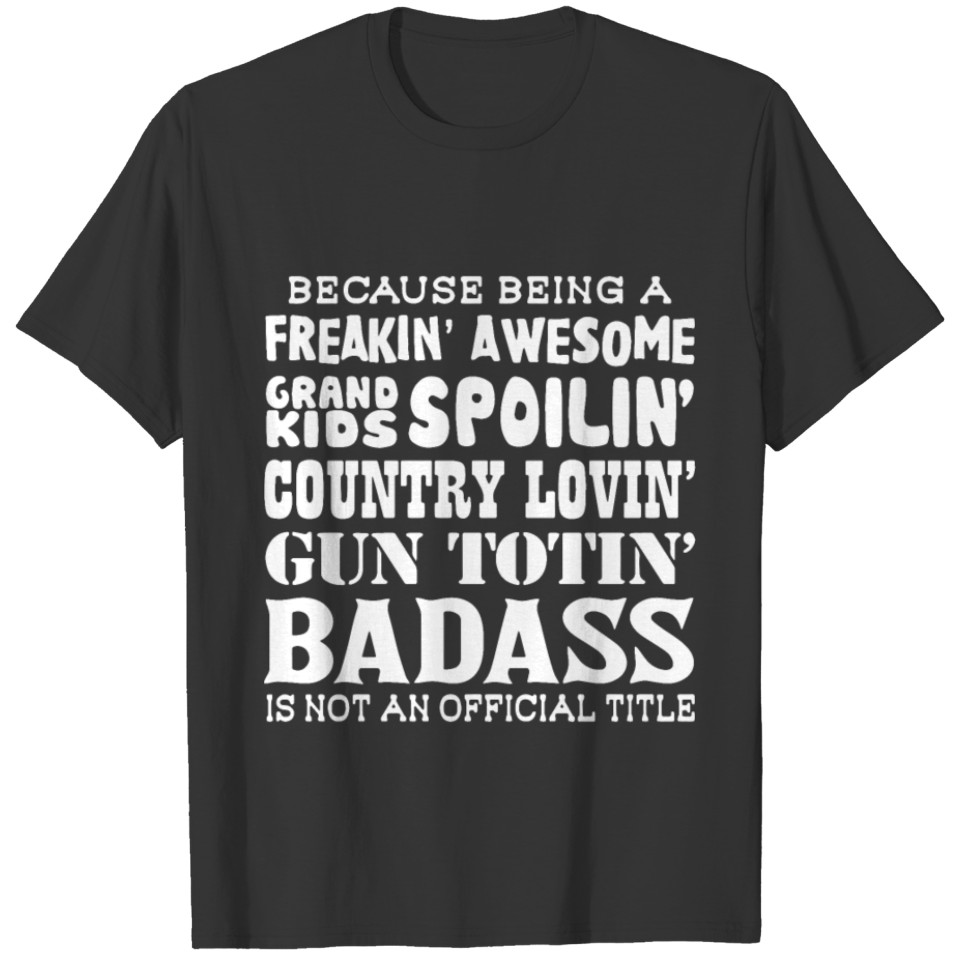 because being a freakin awesome girlfriend t shirt T-shirt