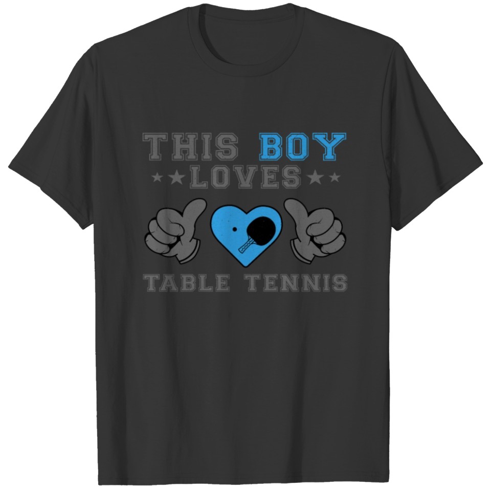 Table Tennis This Boy loves funny saying gift T Shirts