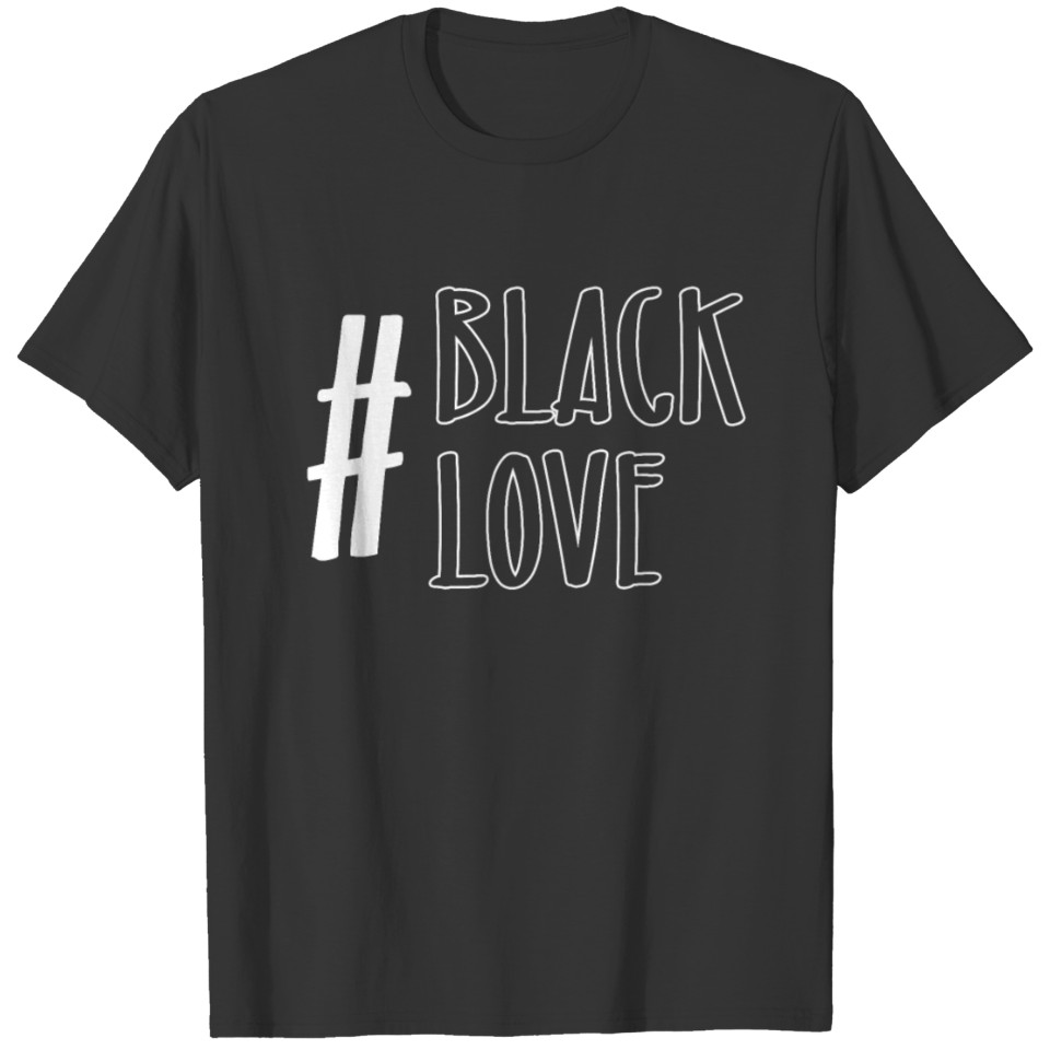 Hashtag Black Love Cool Stylish Life Human Gift T-shirt