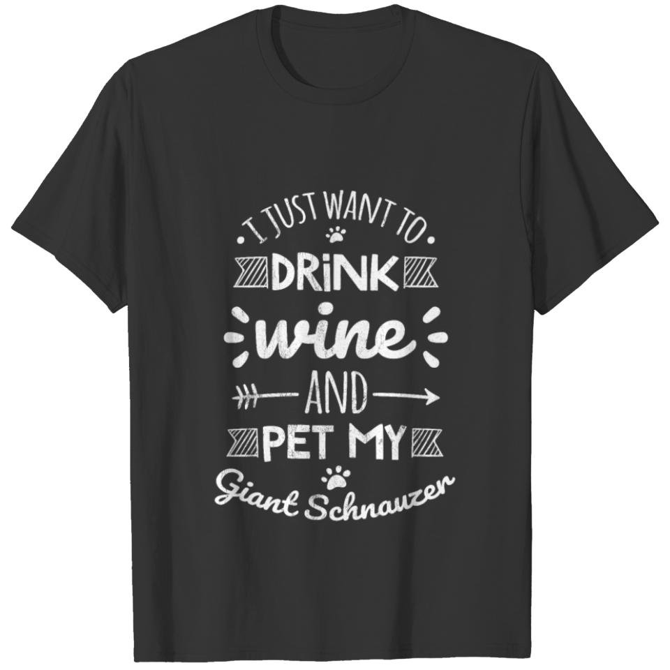 I Just Want To Drink Wine And Pet My Giant T-shirt