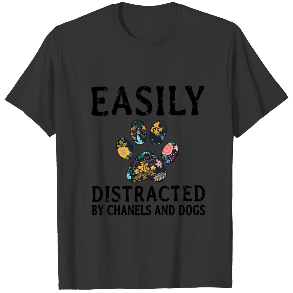 EASILY DISTRACTED BY CN AND DOGS T-shirt
