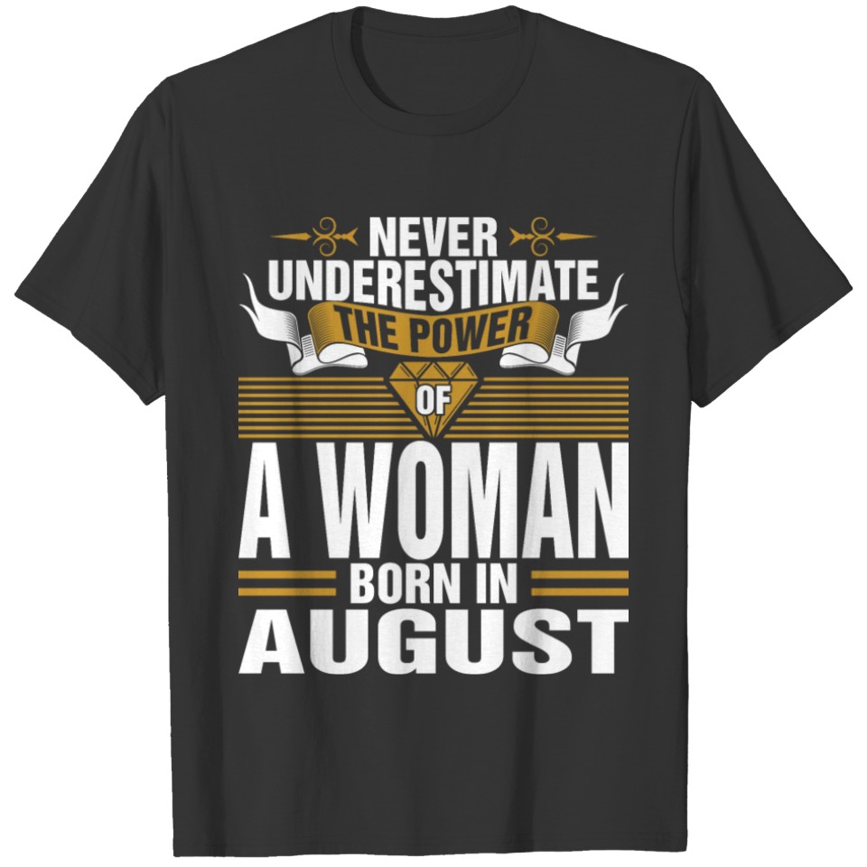Never Underestimate The Power Of A Woman Born In A T-shirt