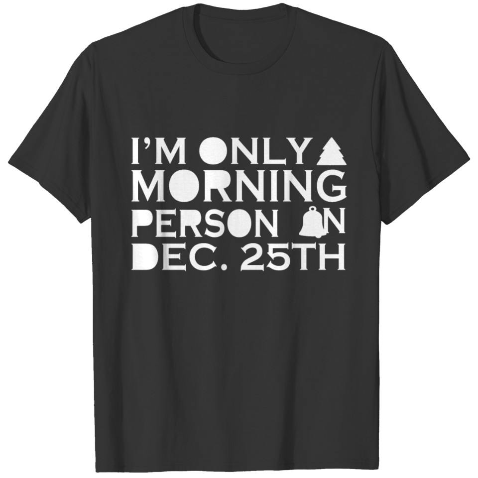 I m only morning person T-shirt