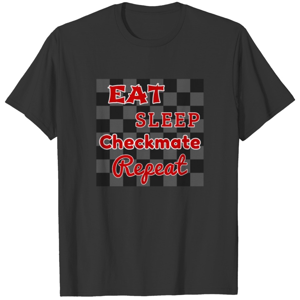 Chess Board Eat Sleep Checkmate Repeat Chess T-shirt