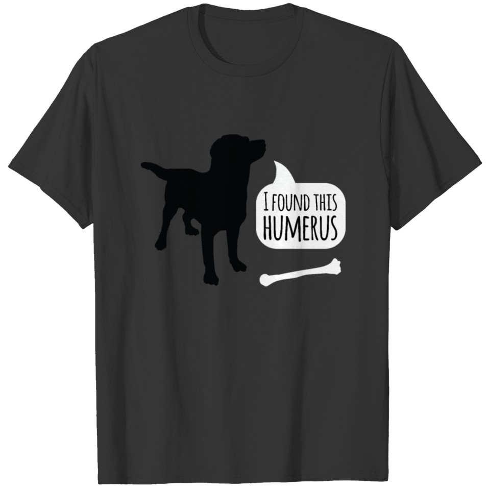 i found this humerus - humorous pun T-shirt