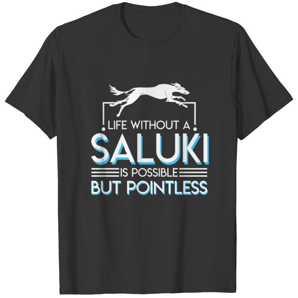 Without Saluki Dog Is Possible Pointless T-shirt