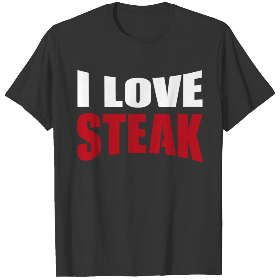I love steak top T-shirt