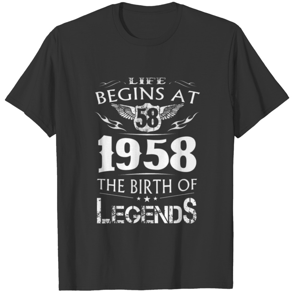 Life Begins At 58 1958 The Birth Of Legends T-shirt