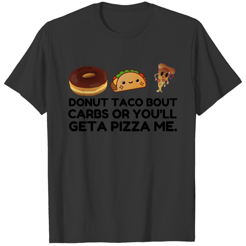 Donut Taco Carbs Pizza T-shirt