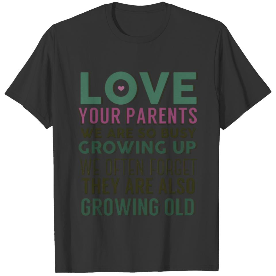 Love Your Parents T-shirt