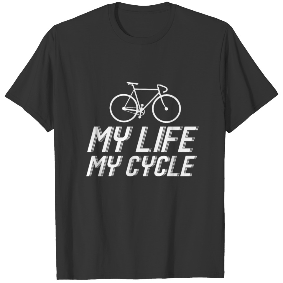 Bicycle Shirt - Cycling - Bike - my life T-shirt