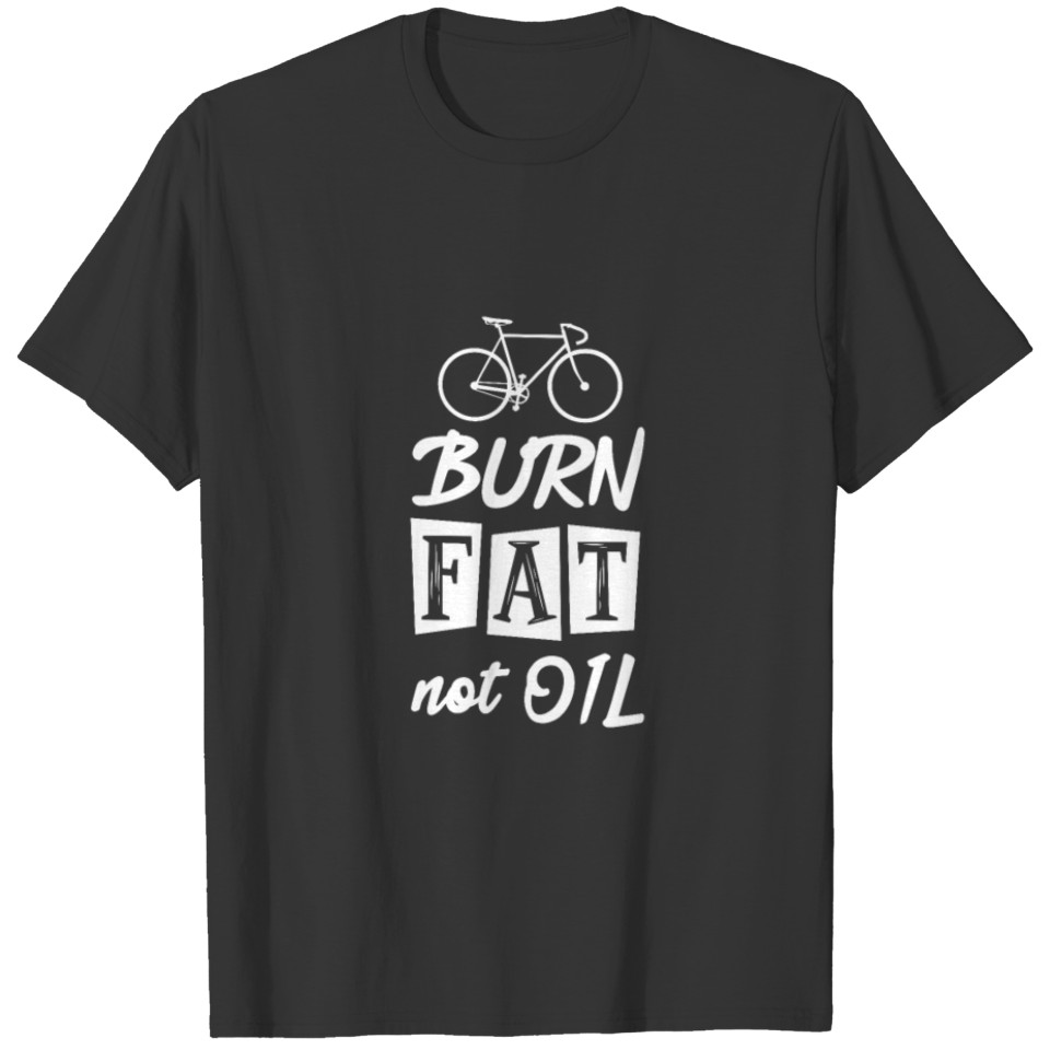 Bicycle Shirt - Cycling - Bike - Burn fat T-shirt