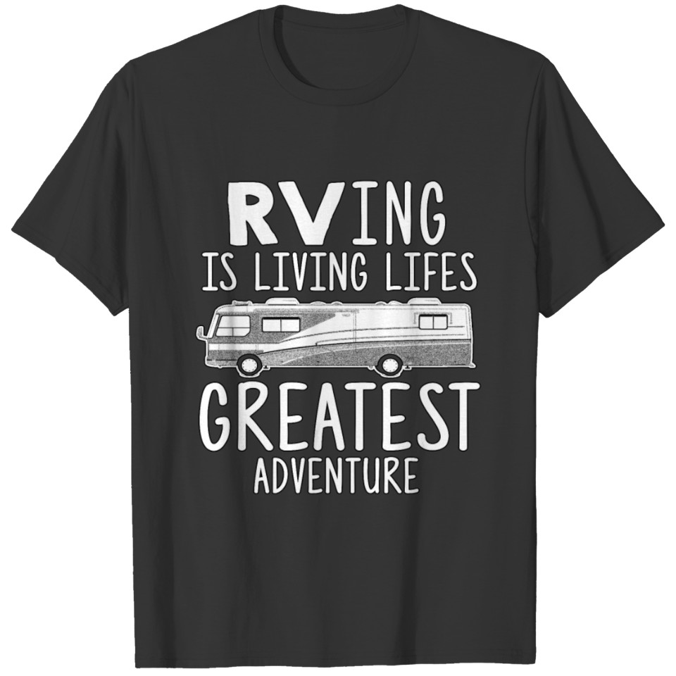 RVing Is Living Lifes Greatest Adventure T-shirt
