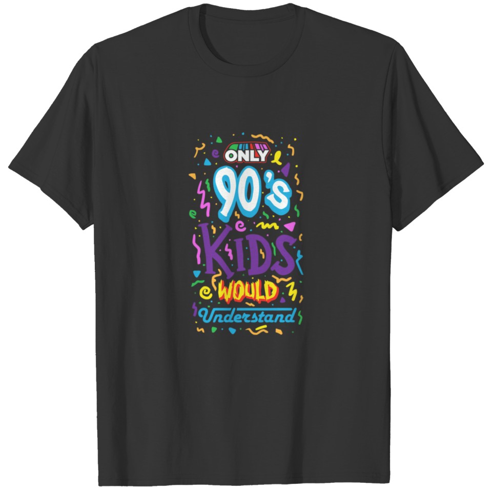 Only 90s Kids T-shirt