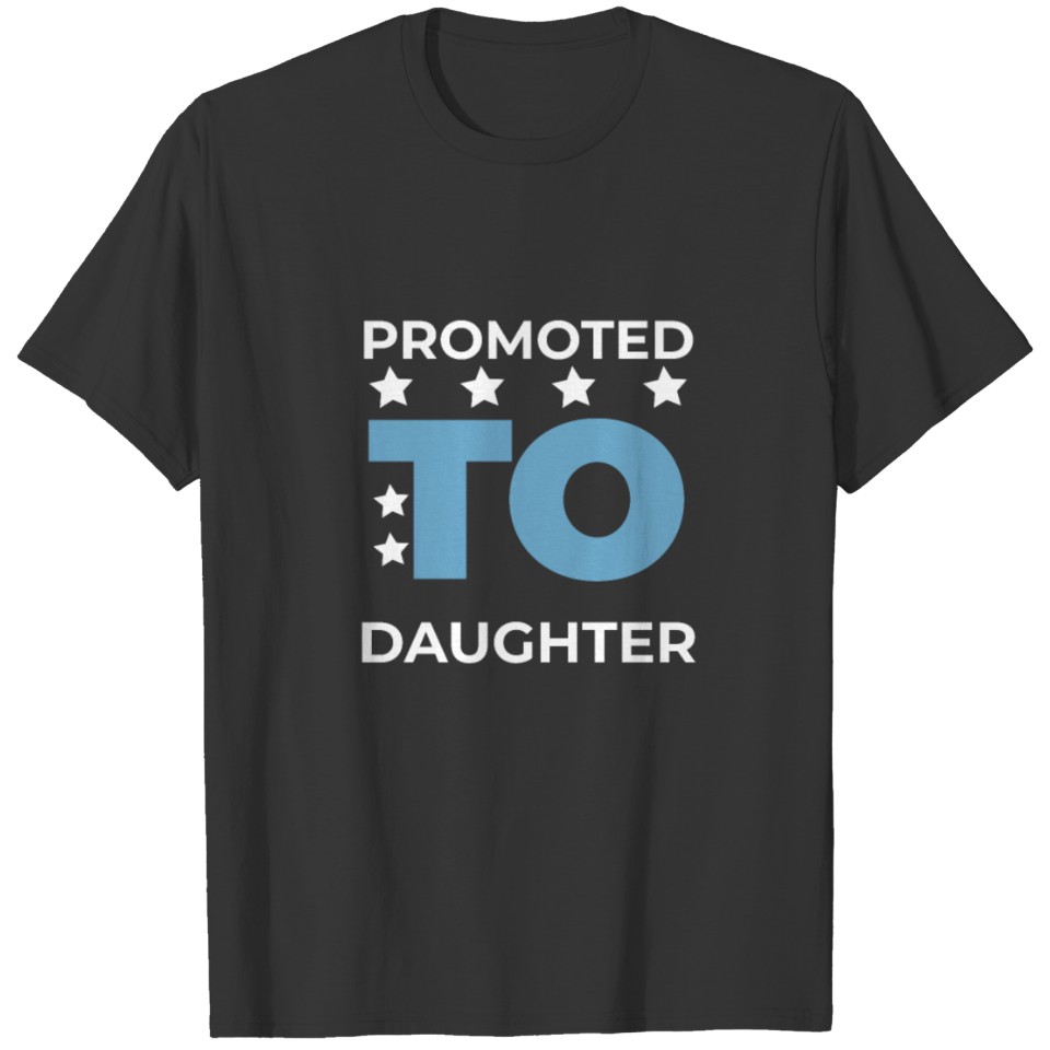 Promoted As Daughter - Funny T-Shirt T-shirt