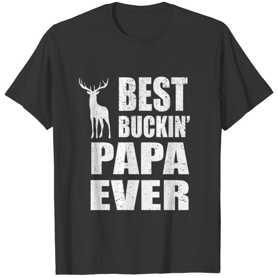 Best Buckin Papa Ever Tshirt Fathers Day Gifts T-shirt
