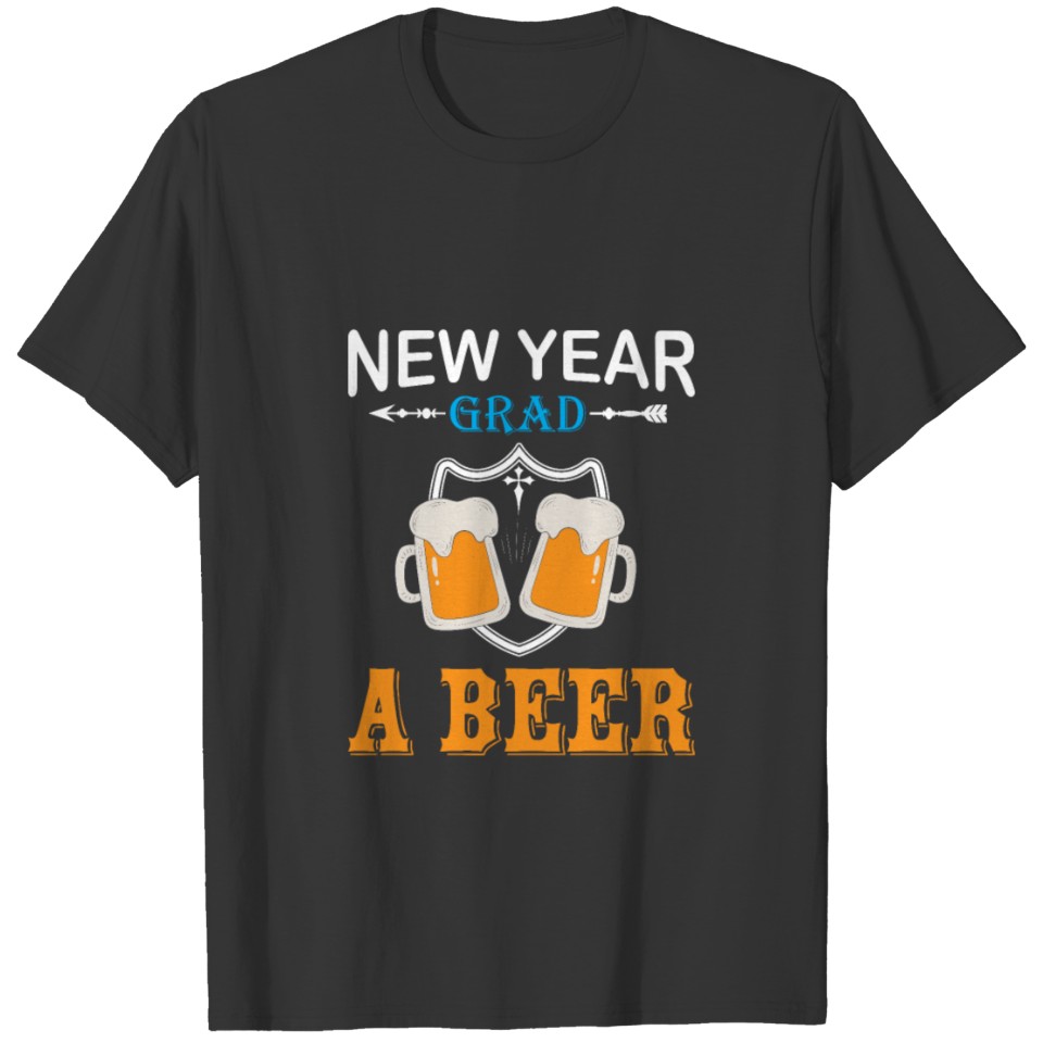 New Year grad a beer T-shirt