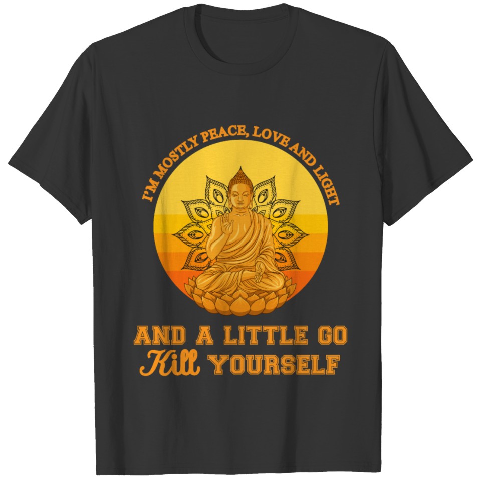 I am mostly peace love light & a little funny Yoga T-shirt