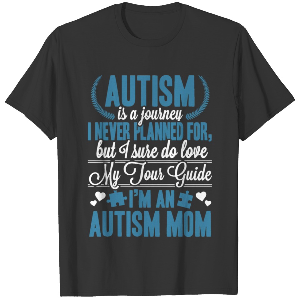 autism is a journey I never planned for but I sure T-shirt