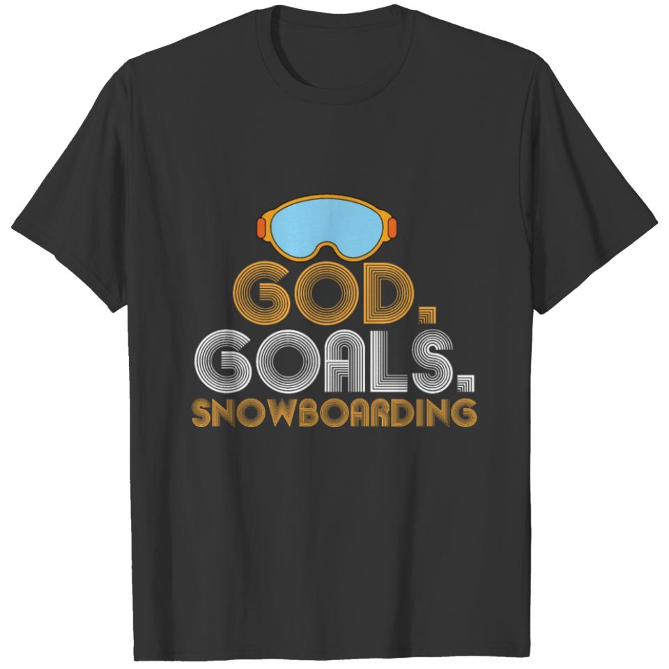 God. Goals. Snowboarding T-shirt