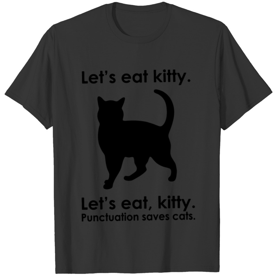 Let s Eat Kitty Funny Punctuation Cat T-shirt