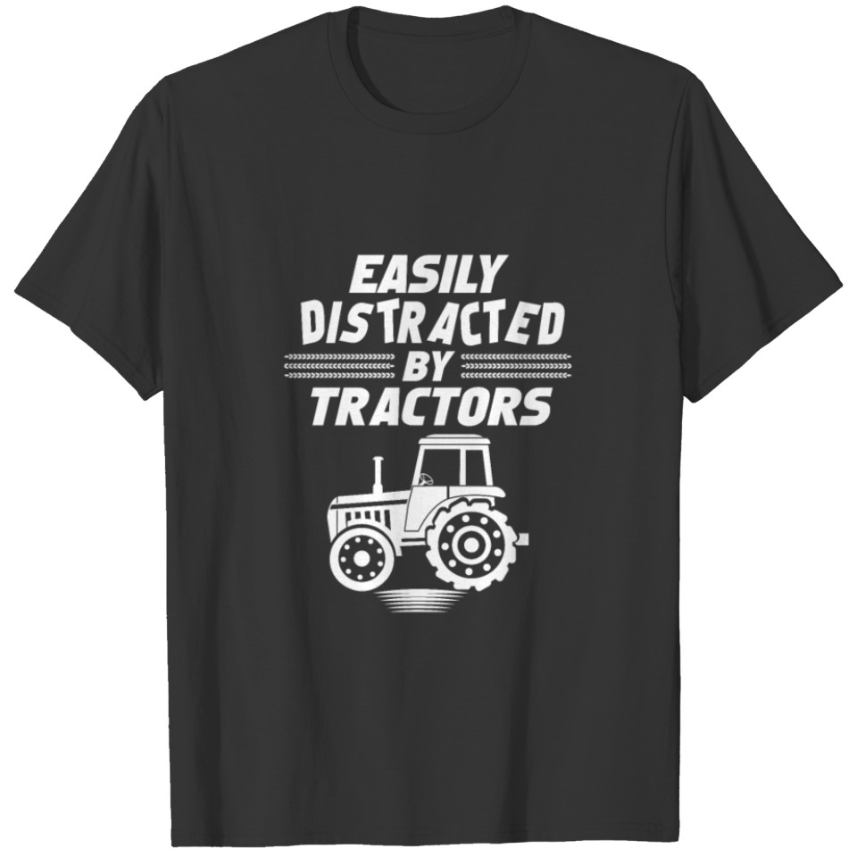 Easily Distracted By Tractors Gift For Farmer T-shirt