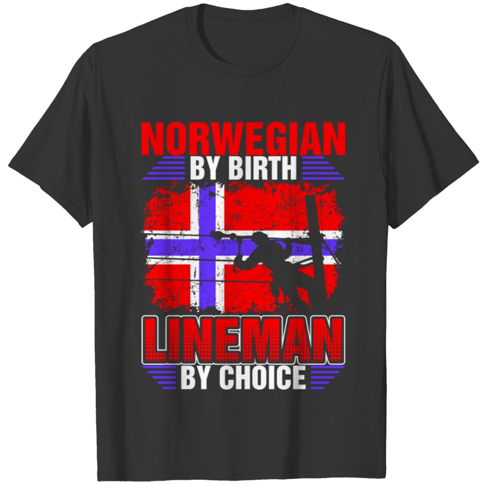 Norwegian By Birth Lineman By Choice Tshirt T-shirt