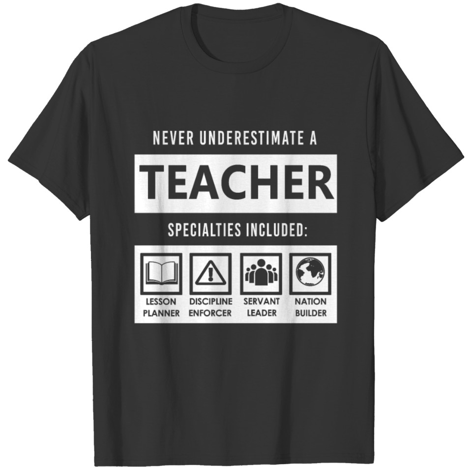Never Underestimate A Teacher Specialties Design T-shirt