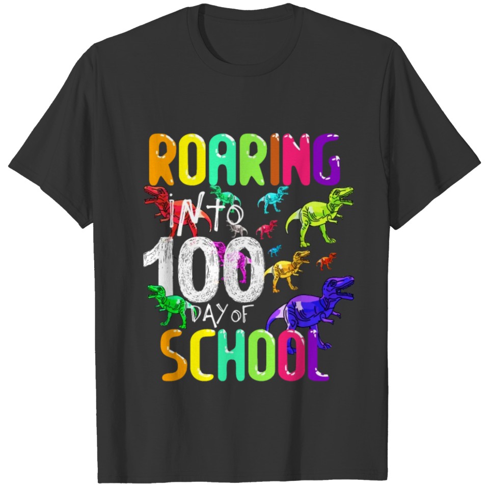 T-Rex Roaring Into 100 Days Of School T-shirt