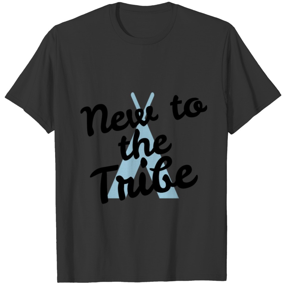 new to the tribe T-shirt