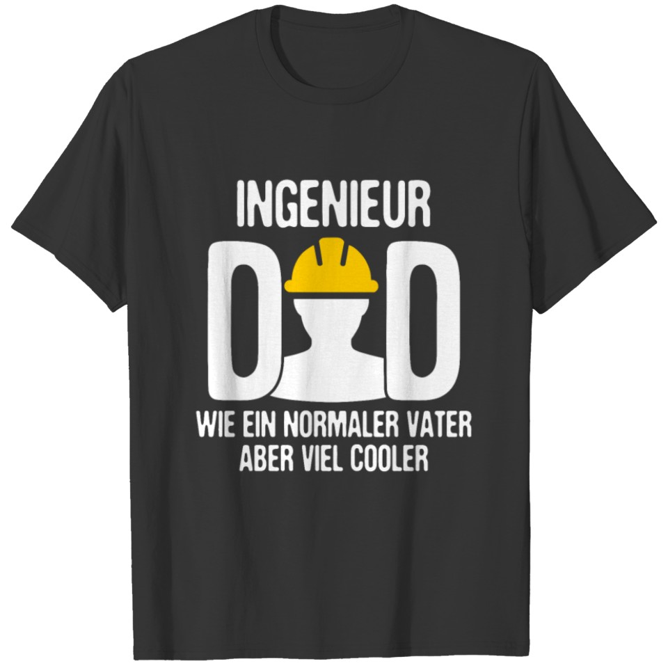 Ingenier Dad Ein Normaler Vater Aber Viel Cooler T-shirt