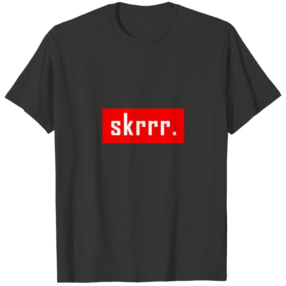 Funny Skrrr T-shirt