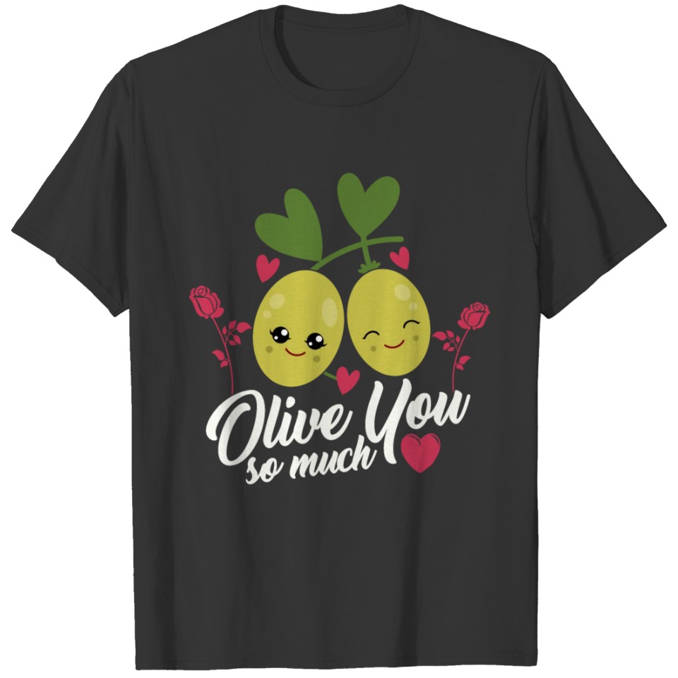 Olive You Food themed I Love You Valentines T Shirts